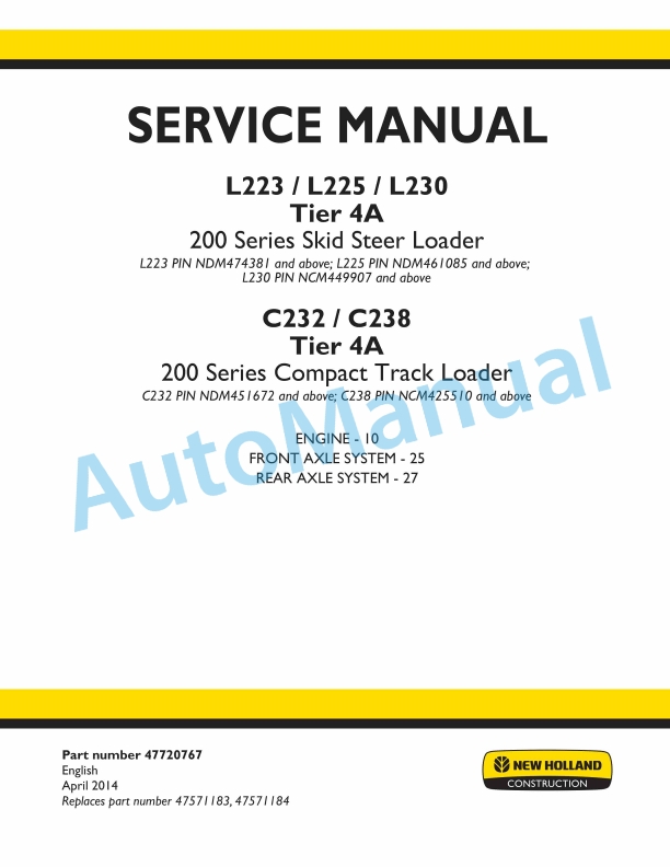 New Holland L223, L225, L230 Tier 4A 200 Series Skid Steer Loader - C232, C238 Tier 4A 200 Series Compact Track Loader Service Manual 47720767