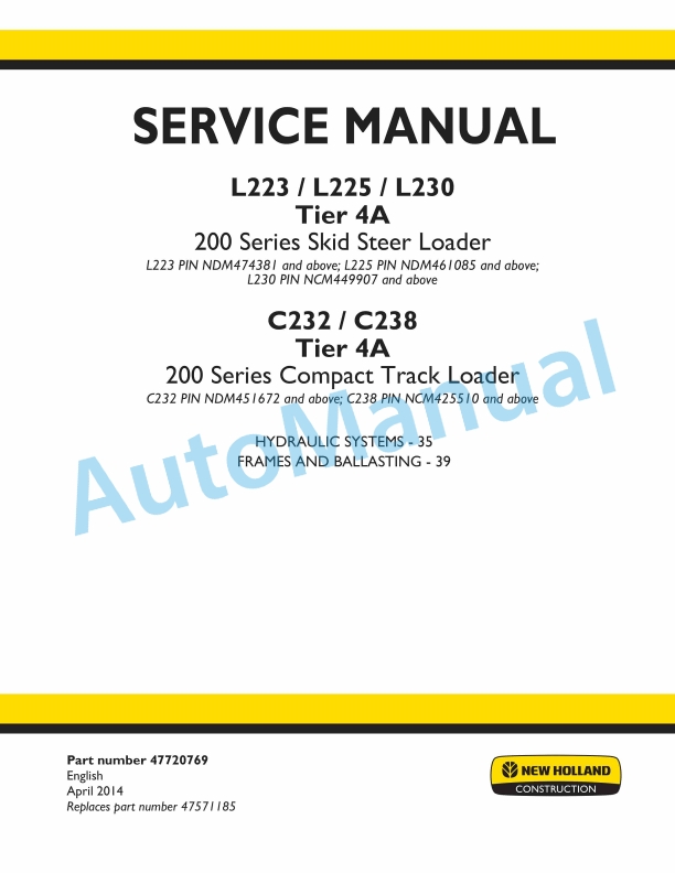 New Holland L223, L225, L230 Tier 4A 200 Series Skid Steer Loader - C232, C238 Tier 4A 200 Series Compact Track Loader Service Manual 47720769
