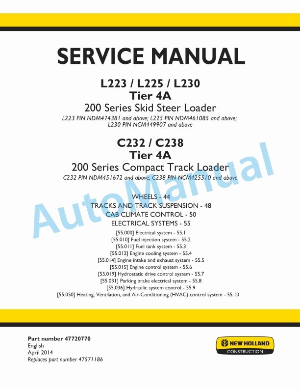 New Holland L223, L225, L230 Tier 4A 200 Series Skid Steer Loader - C232, C238 Tier 4A 200 Series Compact Track Loader Service Manual 47720770