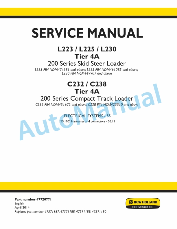 New Holland L223, L225, L230 Tier 4A 200 Series Skid Steer Loader - C232, C238 Tier 4A 200 Series Compact Track Loader Service Manual 47720771