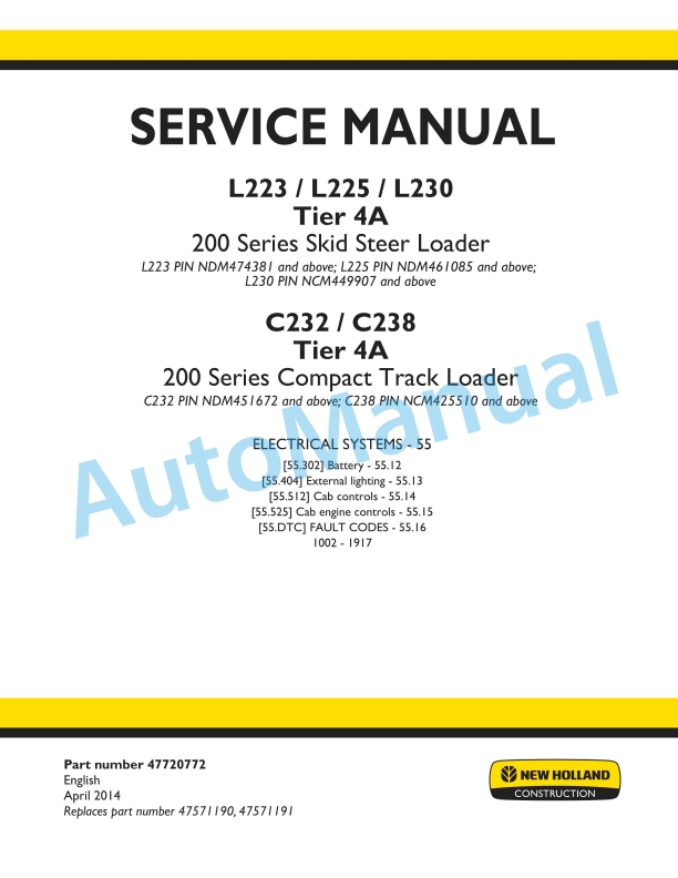 New Holland L223, L225, L230 Tier 4A 200 Series Skid Steer Loader - C232, C238 Tier 4A 200 Series Compact Track Loader Service Manual 47720772