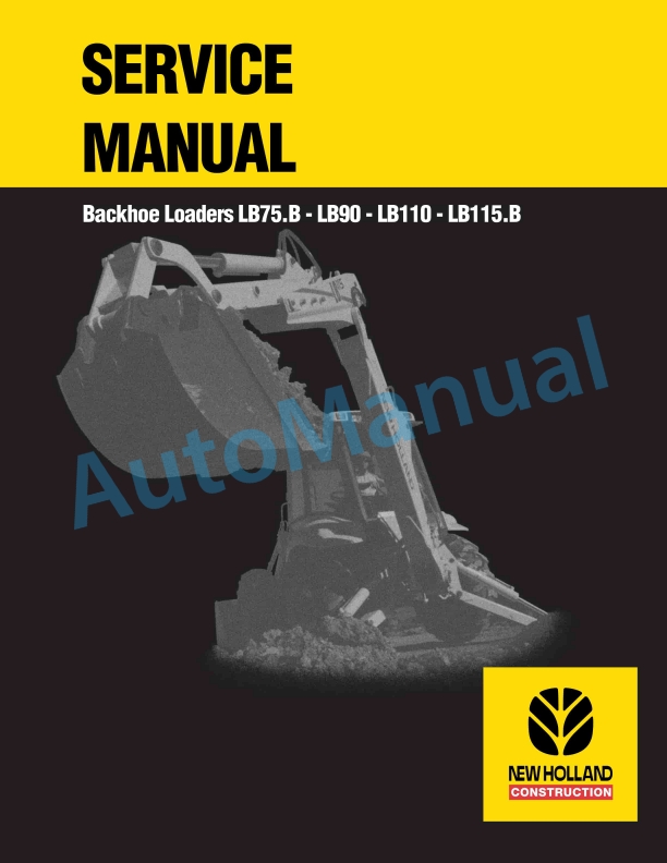 New Holland LB75.B, LB90, LB110, LB115.B Backhoe Loader Service Manual 6045606100