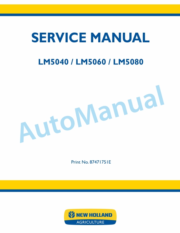 New Holland LM5040, LM5060, LM5080 Telehandler Service Manual 87471751E