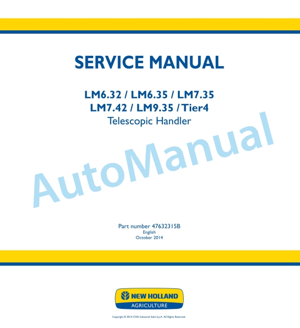 New Holland LM6.32, LM6.35, LM7.35, LM7.42, LM9.35 Tier4 Telescopic Handler Service Manual 47632315B