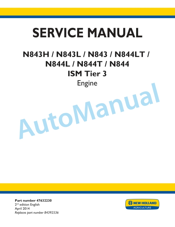 New Holland N843H, N843L, N843, N844LT, N844L, N844T, N844 ISM Tier 3 Engine Service Manual 47632230