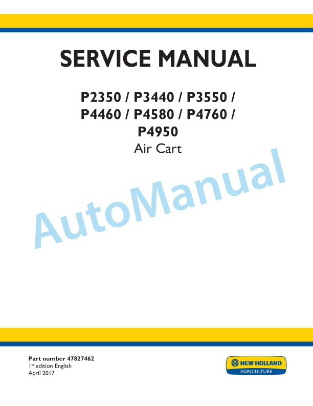 New Holland P2350, P3440, P3550, P4460, P4580, P4760, P4950 Air Cart Service Manual 47827462