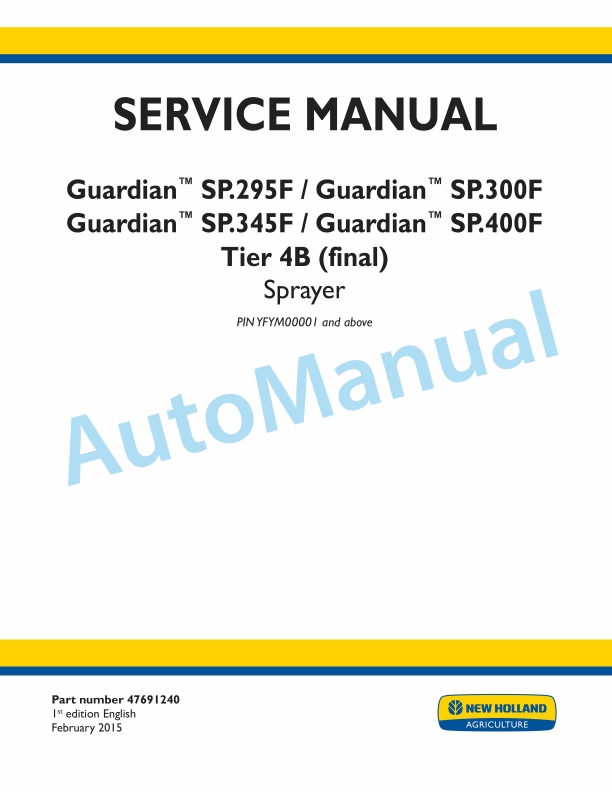 New Holland SP.295F, SP.300F, SP.345F, SP.400F Guardian Tier 4B Final Sprayer Service Manual 47691240