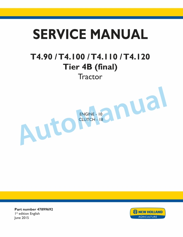 New Holland T4.90, T4.100, T4.110, T4.120 Tier 4B Final Tractor Service Manual 47899692