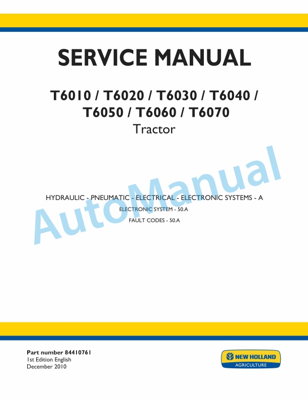 New Holland T6010, T6020, T6030, T6040, T6050, T6060, T6070 Tractor Service Manual 84410761