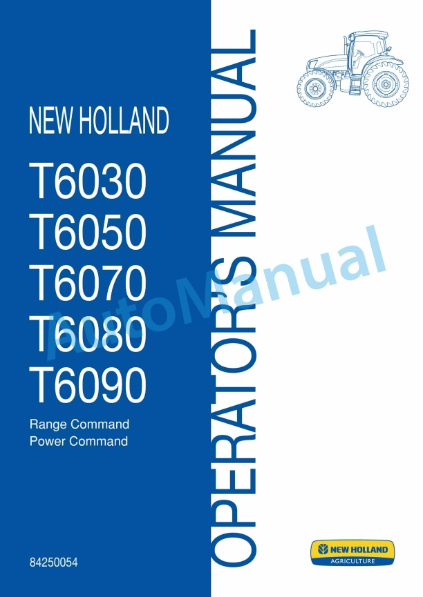 New Holland T6030, T6050, T6070, T6080, T6090 Range Command, Power Command Tractor Operation and Maintenance Manual 84250054