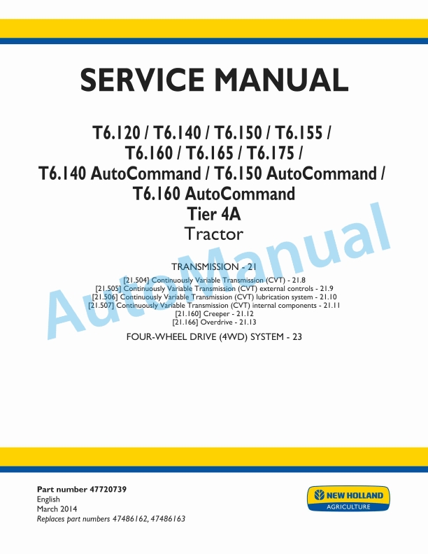 New Holland T6.120, T6.140, T6.150, T6.155, T6.160, T6.165, T6.175, T6.140 AutoCommand, T6.150 AutoCommand, T6.160 AutoCommand Tier 4A Tractor Service Manual 47720739