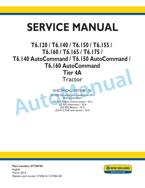 New Holland T6.120, T6.140, T6.150, T6.155, T6.160, T6.165, T6.175, T6.140 AutoCommand, T6.150 AutoCommand, T6.160 AutoCommand Tier 4A Tractor Service Manual 47720745