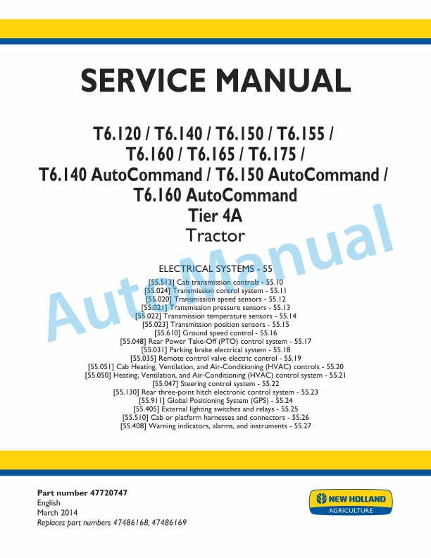 New Holland T6.120, T6.140, T6.150, T6.155, T6.160, T6.165, T6.175, T6.140 AutoCommand, T6.150 AutoCommand, T6.160 AutoCommand Tier 4A Tractor Service Manual 47720747