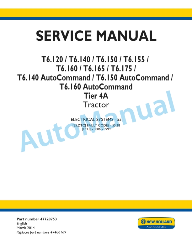 New Holland T6.120, T6.140, T6.150, T6.155, T6.160, T6.165, T6.175, T6.140 AutoCommand, T6.150 AutoCommand, T6.160 AutoCommand Tier 4A Tractor Service Manual 47720753