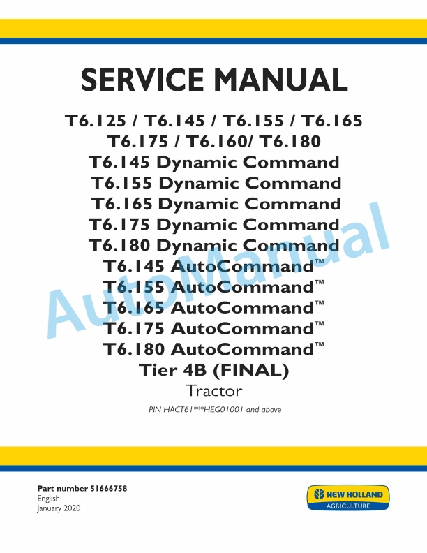 New Holland T6.125, T6.145, T6.155, T6.160, T6.165, T6.175, T6.180 Dynamic Command - Auto Command Tier 4B Final Tractor Service Manual 51666758