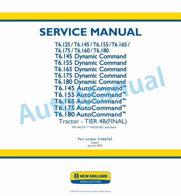 New Holland T6.125, T6.145, T6.155, T6.160, T6.165, T6.175, T6.180 Dynamic Command - Auto Command Tier 4B Final Tractor Service Manual 51666763