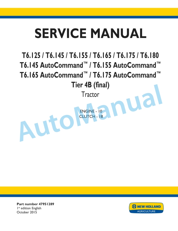New Holland T6.125, T6.145, T6.155, T6.165, T6.175, T6.180 Auto Command Tier 4B Final Tractor Service Manual 47951289