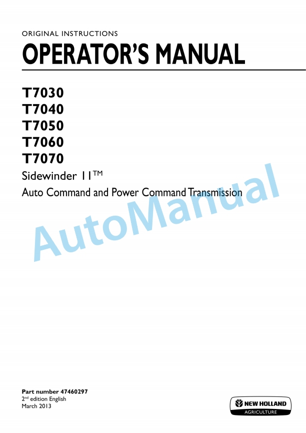 New Holland T7030, T7040, T7050, T7060, T7070 Sidewinder II Auto Command and Power Command Tractor Operation and Maintenance Manual 47460297