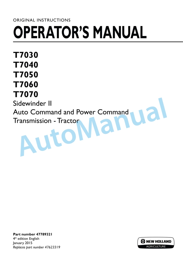 New Holland T7030, T7040, T7050, T7060, T7070 Sidewinder II Auto Command and Power Command Transmission Tractor Operation and Maintenance Manual 47789321