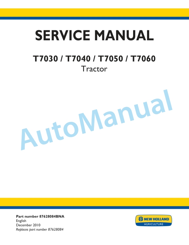 New Holland T7030, T7040, T7050, T7060 Tractor Service Manual 87628084BNA