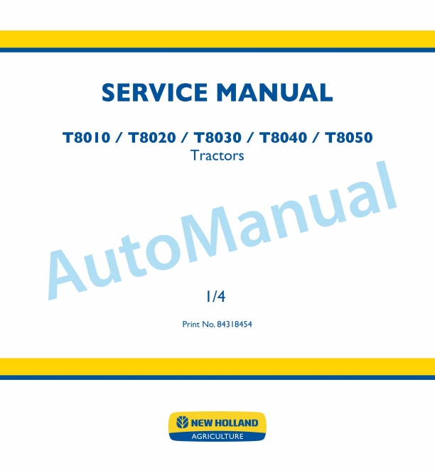 New Holland T8010, T8020, T8030, T8040, T8050 Tractor Service Manual 84318454