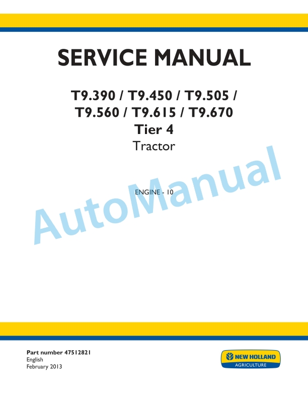 New Holland T9.390, T9.450, T9.505, T9.560, T9.615, T9.670 Tier 4 Tractor Service Manual 47512821