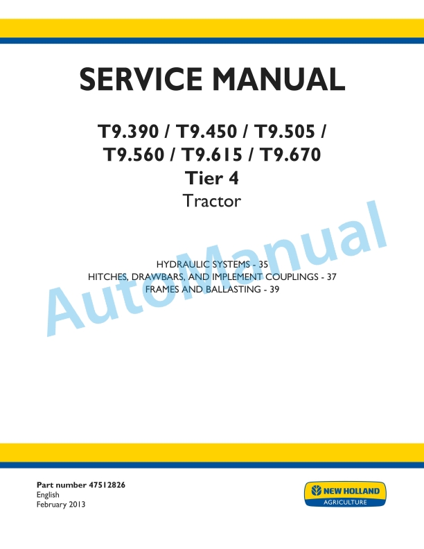 New Holland T9.390, T9.450, T9.505, T9.560, T9.615, T9.670 Tier 4 Tractor Service Manual 47512826