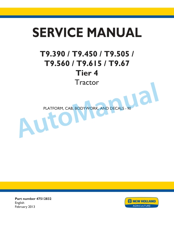 New Holland T9.390, T9.450, T9.505, T9.560, T9.615, T9.670 Tier 4 Tractor Service Manual 47512832
