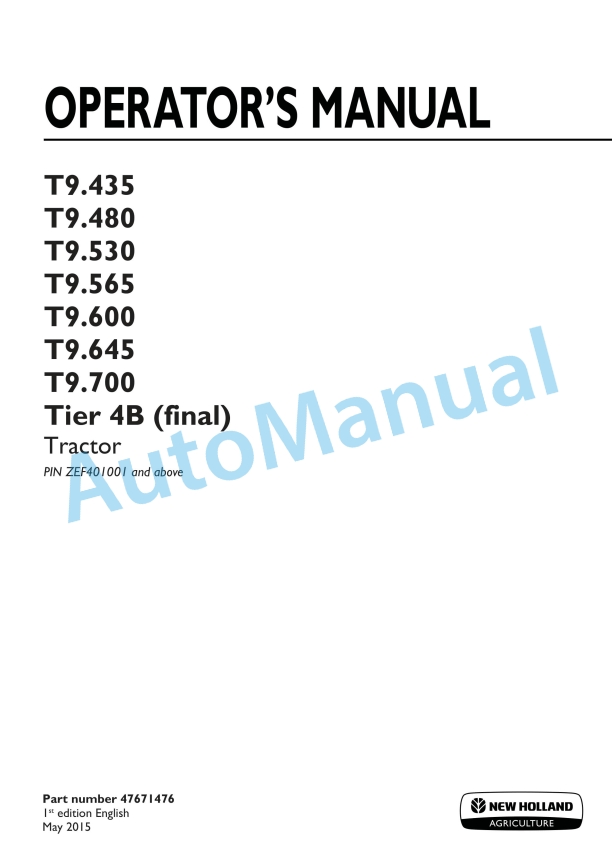 New Holland T9.435, T9.480, T9.530, T9.565, T9.600, T9.645, T9.700 Tier 4B Final Tractor Operation and Maintenance Manual 47671476