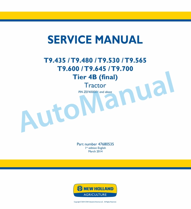 New Holland T9.435, T9.480, T9.530, T9.565, T9.600, T9.645, T9.700 Tier 4B Final Tractor Service Manual 47680535