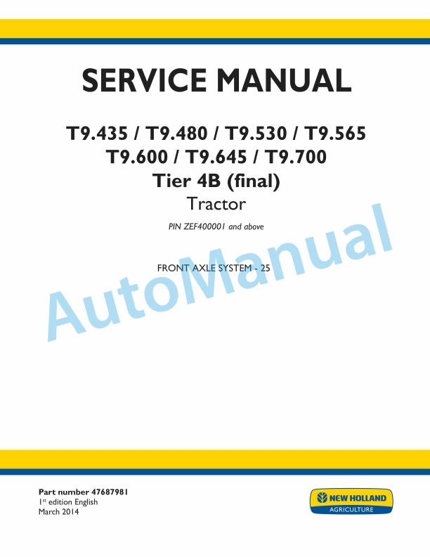 New Holland T9.435, T9.480, T9.530, T9.565, T9.600, T9.645, T9.700 Tier 4B Final Tractor Service Manual 47687981