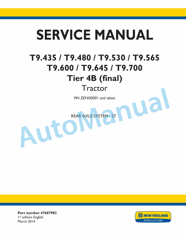 New Holland T9.435, T9.480, T9.530, T9.565, T9.600, T9.645, T9.700 Tier 4B Final Tractor Service Manual 47687982