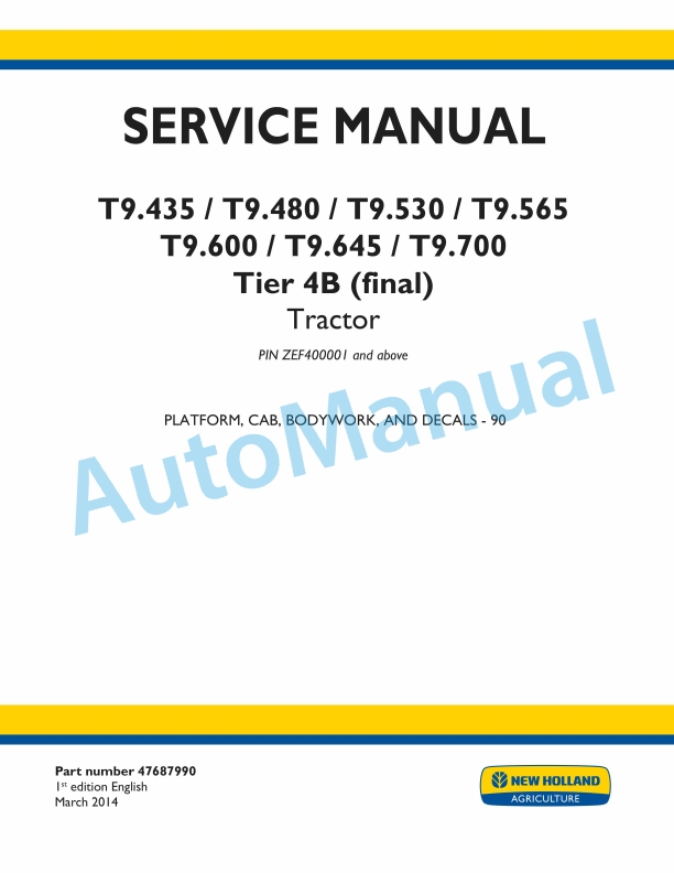New Holland T9.435, T9.480, T9.530, T9.565, T9.600, T9.645, T9.700 Tier 4B Final Tractor Service Manual 47687990