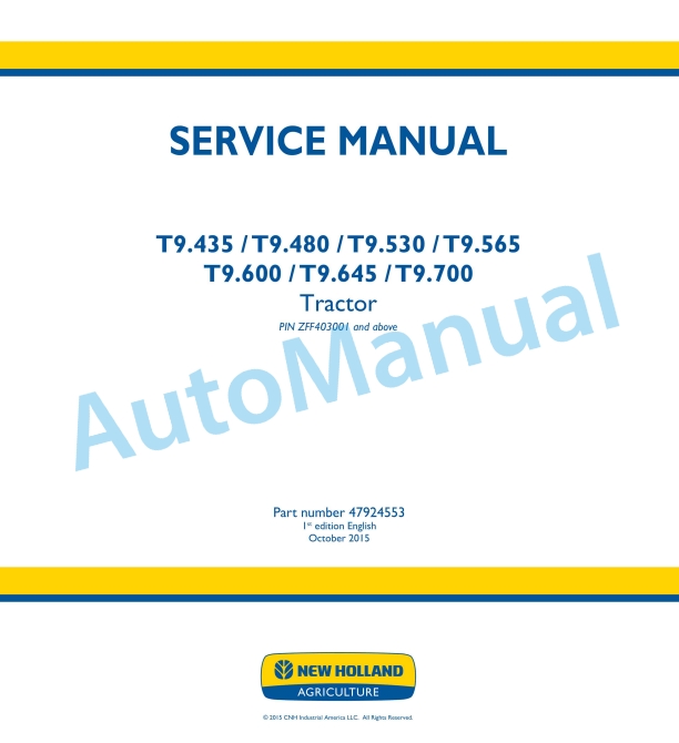 New Holland T9.435, T9.480, T9.530, T9.565, T9.600, T9.645, T9.700 Tier 4B Final Tractor Service Manual 47924553