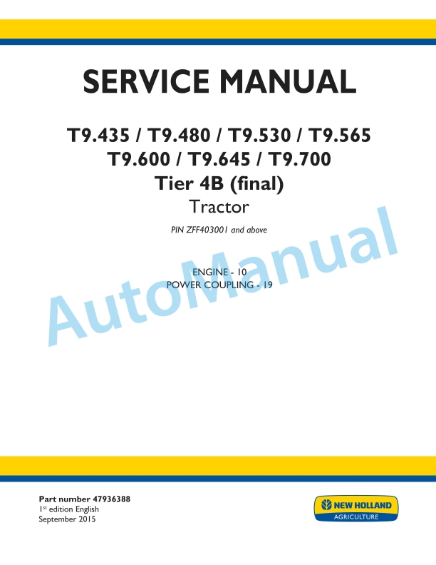 New Holland T9.435, T9.480, T9.530, T9.565, T9.600, T9.645, T9.700 Tier 4B Final Tractor Service Manual 47936388