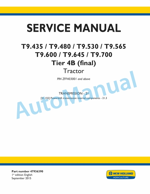 New Holland T9.435, T9.480, T9.530, T9.565, T9.600, T9.645, T9.700 Tier 4B Final Tractor Service Manual 47936390