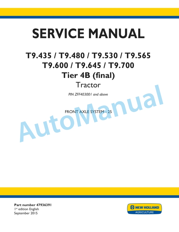 New Holland T9.435, T9.480, T9.530, T9.565, T9.600, T9.645, T9.700 Tier 4B Final Tractor Service Manual 47936391