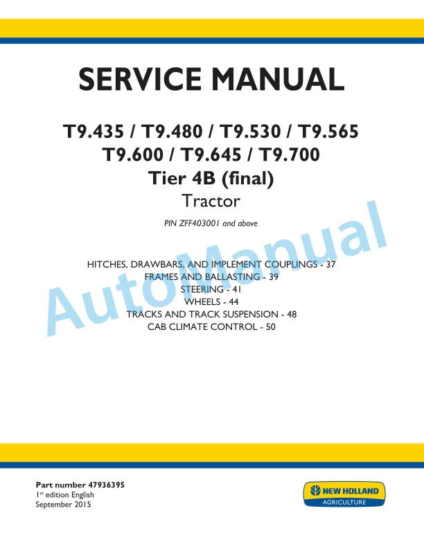 New Holland T9.435, T9.480, T9.530, T9.565, T9.600, T9.645, T9.700 Tier 4B Final Tractor Service Manual 47936395