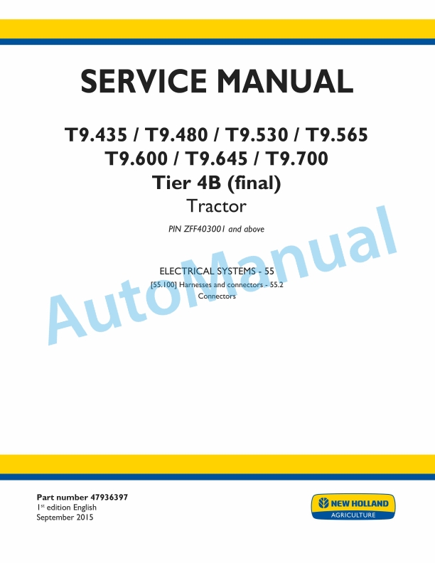 New Holland T9.435, T9.480, T9.530, T9.565, T9.600, T9.645, T9.700 Tier 4B Final Tractor Service Manual 47936397