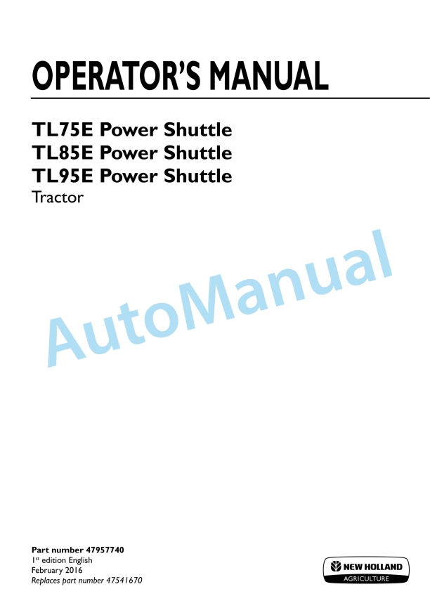 New Holland TL75E, TL85E, TL95E Power Shuttle Tractor Operation and Maintenance Manual 47957740