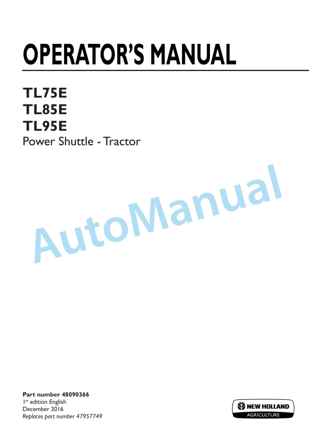 New Holland TL75E, TL85E, TL95E Power Shuttle Tractor Operation and Maintenance Manual 48090366