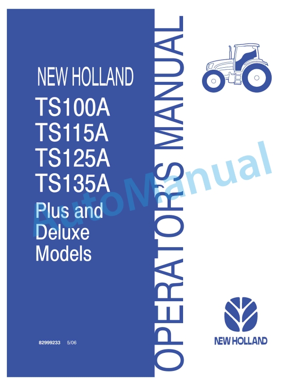 New Holland TS100A, TS115A, TS125A, TS135A Plus and Deluxe Model Operation and Maintenance Manual 82999233
