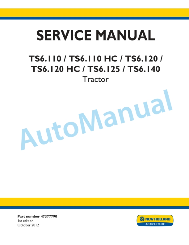 New Holland TS6.110, TS6.110HC, TS6.120, TS6.120HC, TS6.125, T6.140 Tractor Service Manual 47377790