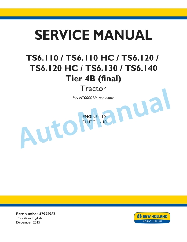 New Holland TS6.110, TS6.110HC, TS6.120, TS6.120HC, TS6.130, T6.140 Tier 4B Final Tractor Service Manual 47955983