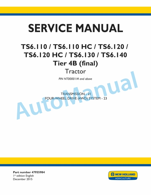 New Holland TS6.110, TS6.110HC, TS6.120, TS6.120HC, TS6.130, T6.140 Tier 4B Final Tractor Service Manual 47955984