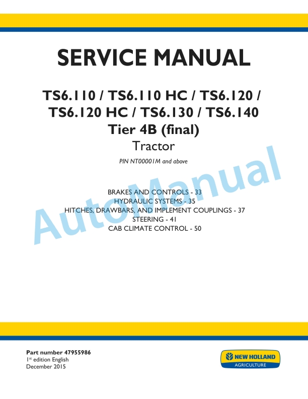 New Holland TS6.110, TS6.110HC, TS6.120, TS6.120HC, TS6.130, T6.140 Tier 4B Final Tractor Service Manual 47955986