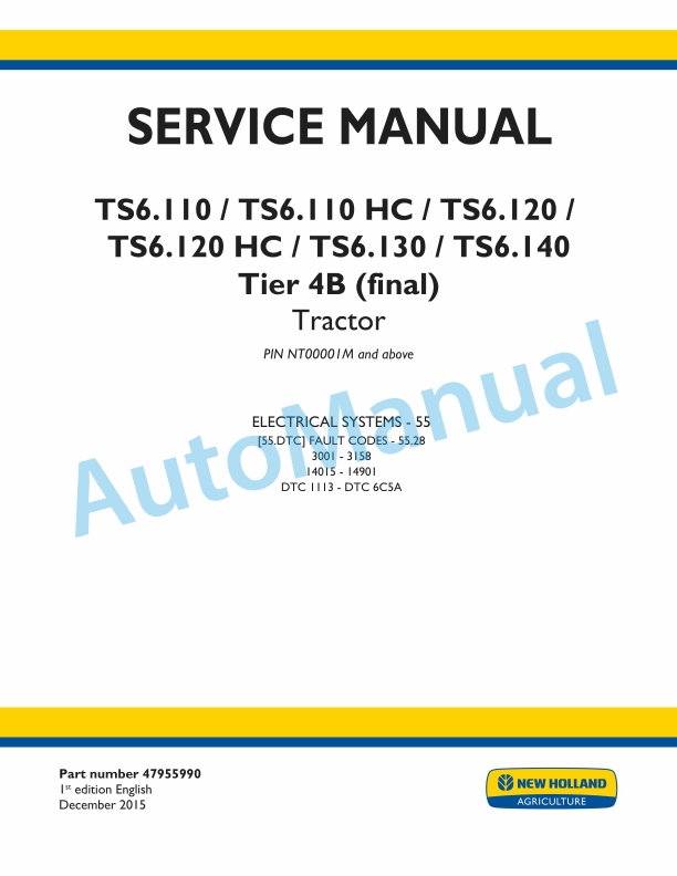 New Holland TS6.110, TS6.110HC, TS6.120, TS6.120HC, TS6.130, T6.140 Tier 4B Final Tractor Service Manual 47955990