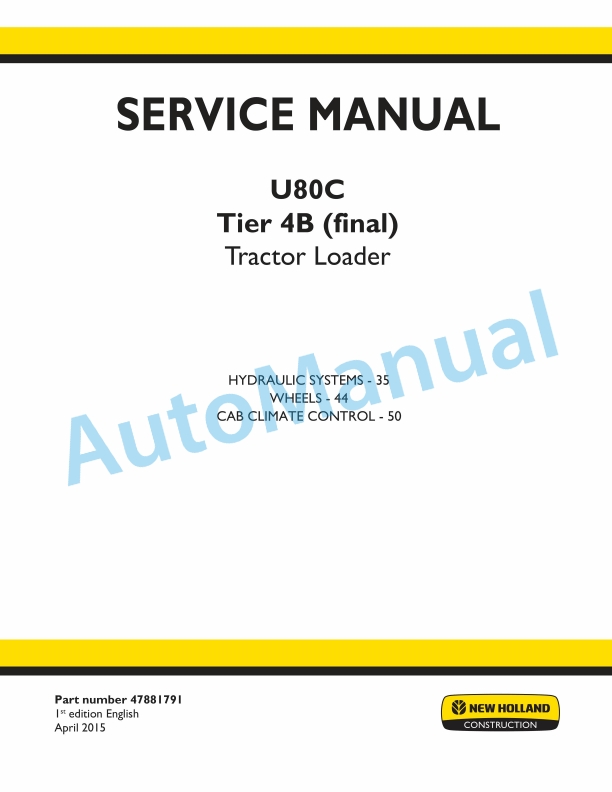 New Holland U80C Tier 4B Final Tractor Loader Service Manual 47881791