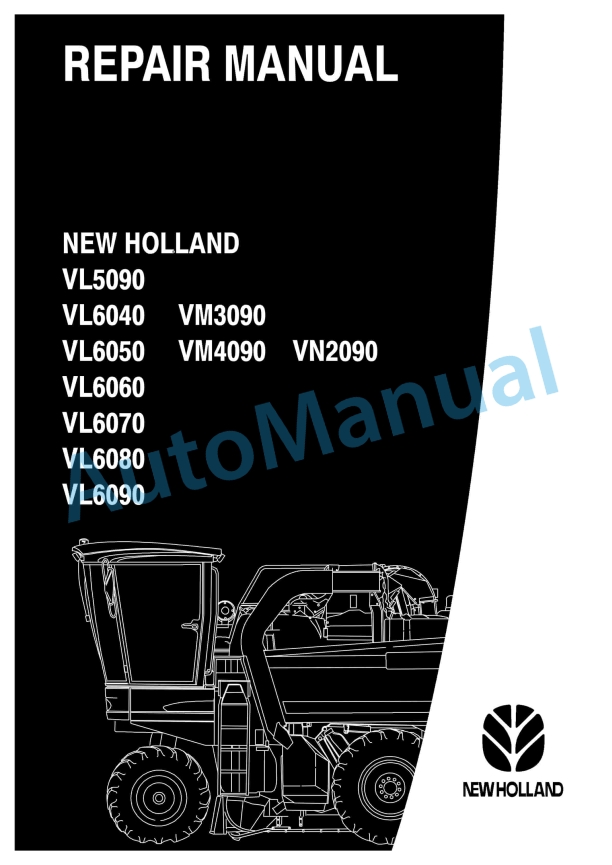 New Holland VL5090, VL6040, VL6050, VL6060, VL6070, VL6080, VL6090, VM3090, VM4090, VN2090 Repair Manual 87613083B