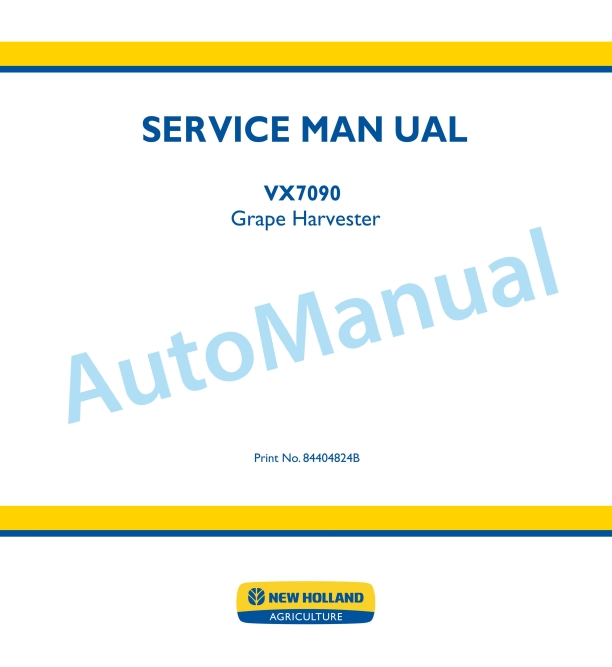 New Holland VX7090 Grape Harvester Service Manual 84404824B